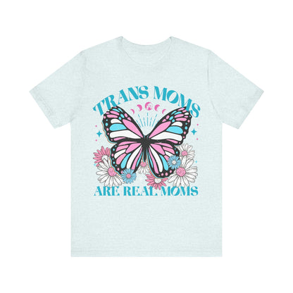 Trans moms are real moms | trans mothers | mothers day gift for trans mom | trans rights are human rights | transgender mtf | trans lives