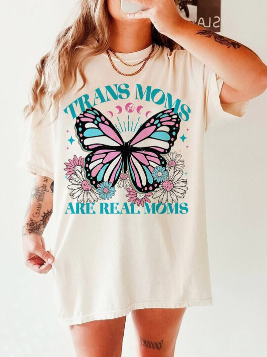 Trans moms are real moms | trans mothers | mothers day gift for trans mom | trans rights are human rights | transgender mtf | trans lives