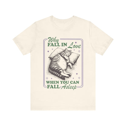 Why fall in love when you can fall asleep | aroace | aromantic | asexual shirt | asexual clothing | asexual pride gifts | ace pride | funny