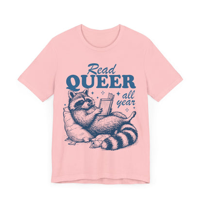 Read queer all year | read queer books | lgbt books | pride merch | cool queer shirt | queer owned shops | nonbinary shirt | trans youth