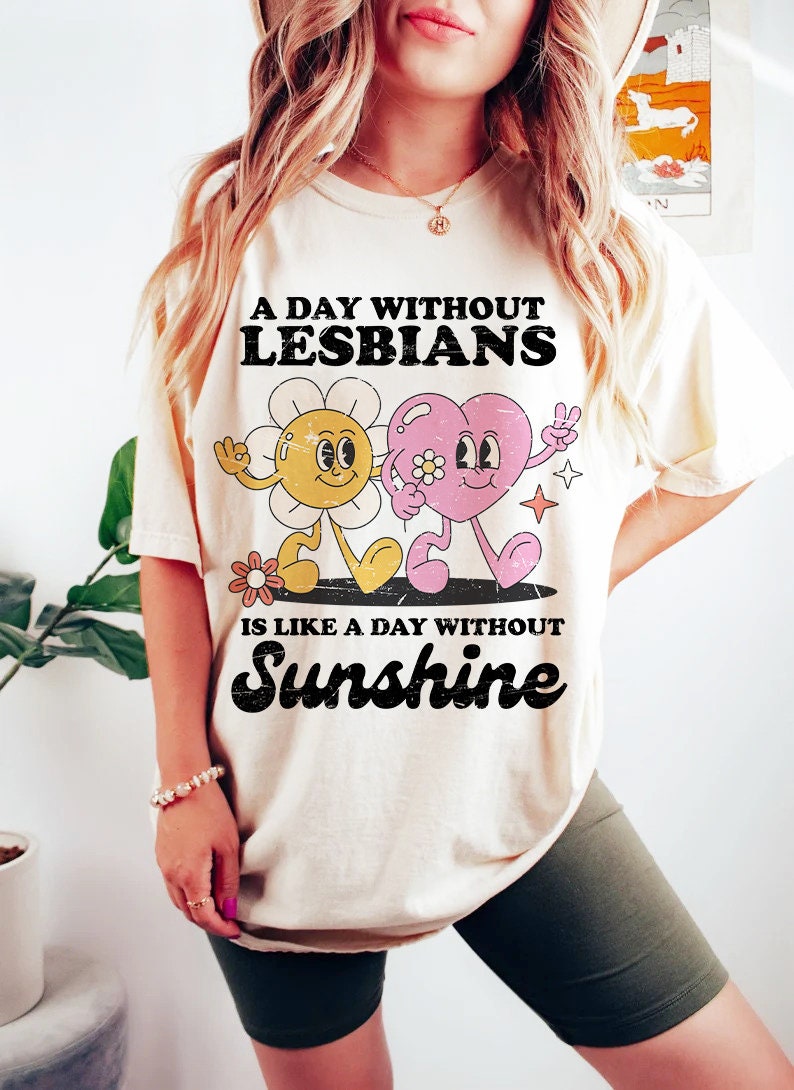 A day without lesbians is like a day without sunshine shirt | funny lesbian shirt | retro lesbian shirt | femme | butch | sapphic shirt |