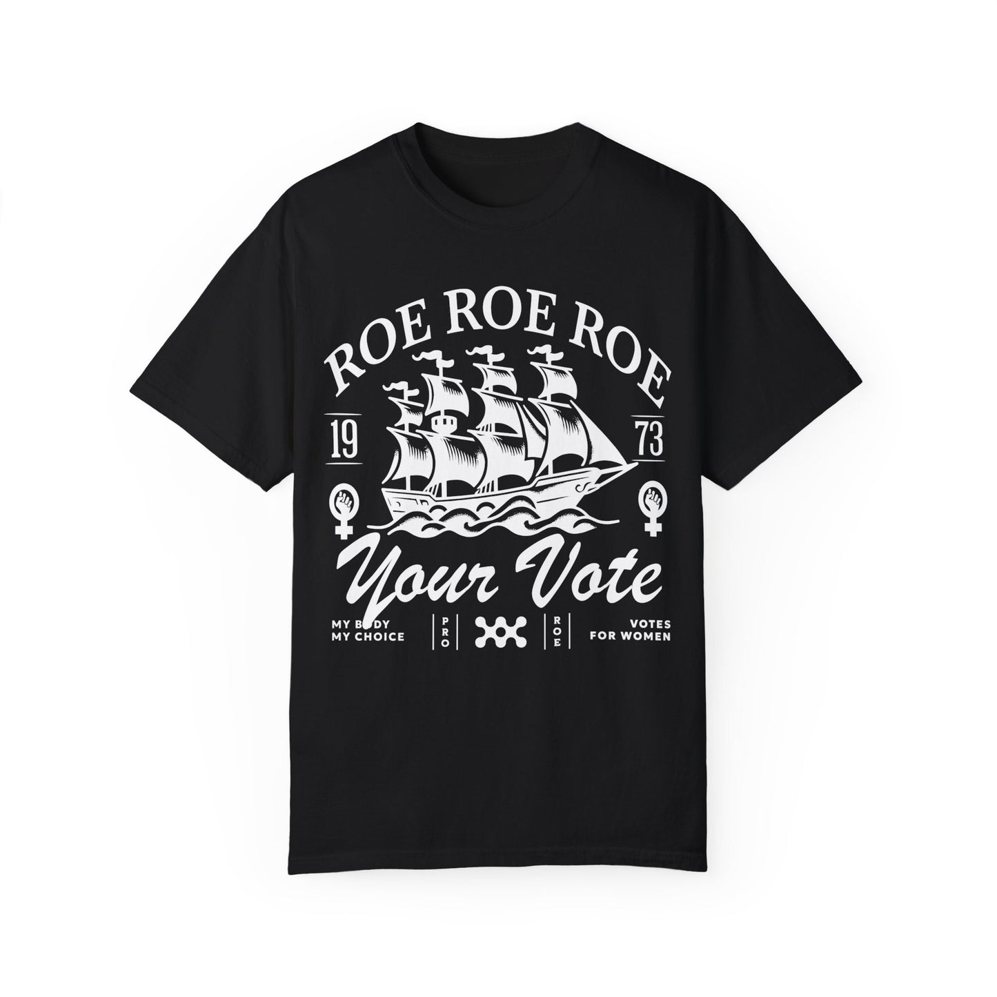 Roe roe roe your vote | roevember | Comfort Colors | roe v wade shirt | pro roe v wade election tshirts | suffragette | bans off our bodies