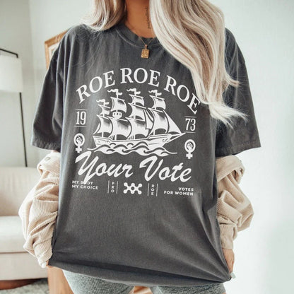 Roe roe roe your vote | roevember | Comfort Colors | roe v wade shirt | pro roe v wade election tshirts | suffragette | bans off our bodies