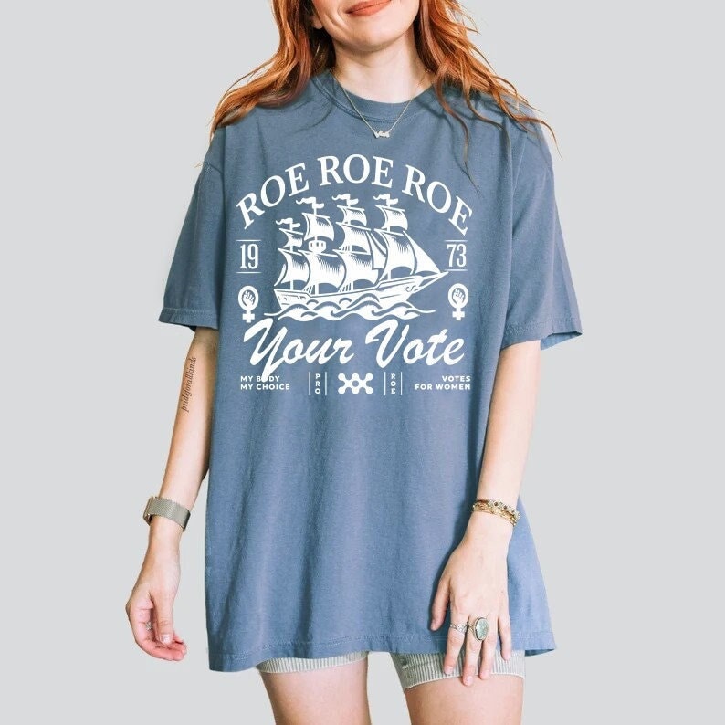 Roe roe roe your vote | roevember | Comfort Colors | roe v wade shirt | pro roe v wade election tshirts | suffragette | bans off our bodies