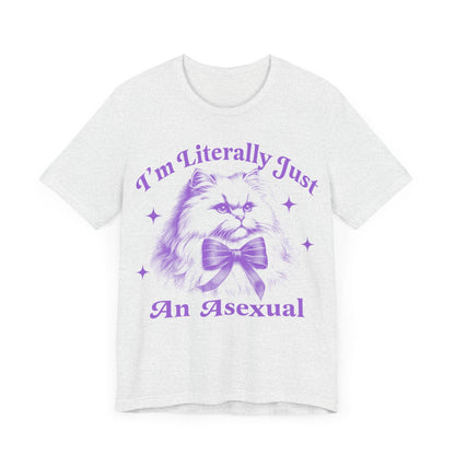 I'm literally just an asexual | asexual | asexual clothing | asexual shirt | asexual pride | aroace | cool queer shirt | asexual gift | lgbt