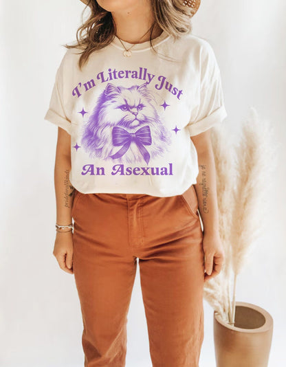I'm literally just an asexual | asexual | asexual clothing | asexual shirt | asexual pride | aroace | cool queer shirt | asexual gift | lgbt