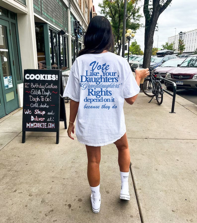 Vote like your daughters' rights depend on it | roe v wade shirt | pro roe election | voting like a girl | social democrat | suffragette