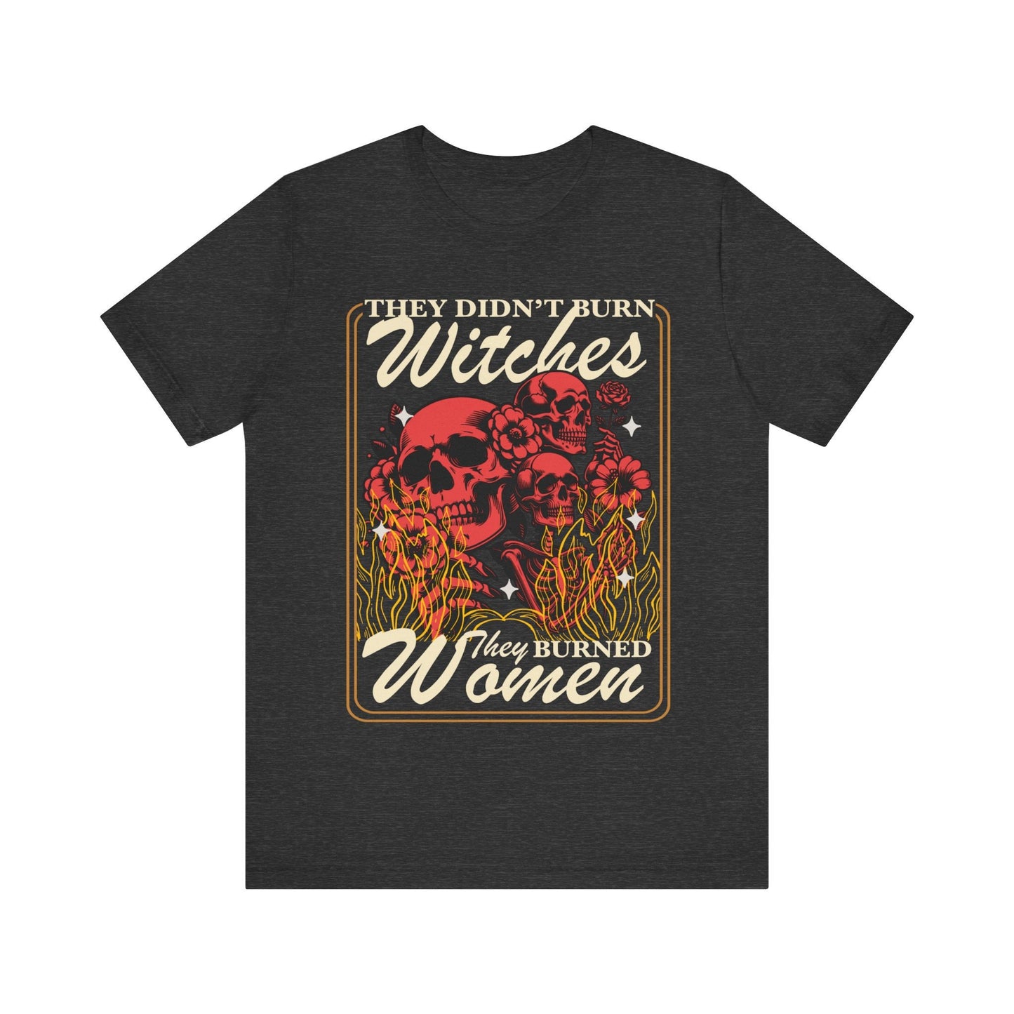 They didn't burn witches they burned women | feminist halloween shirt | feminist icon tee | social democrat | spooky liberal | pro roe shirt