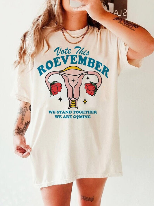 Roevember | bans off our bodies | mind your own uterus | roe v wade shirt | election tshirts women |  burn the patriarchy | pro choice shirt
