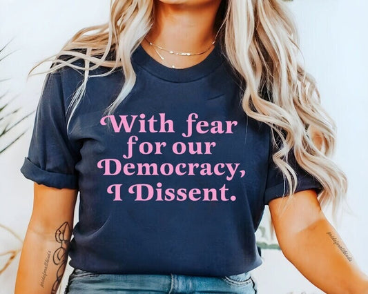 With fear for our democracy I dissent