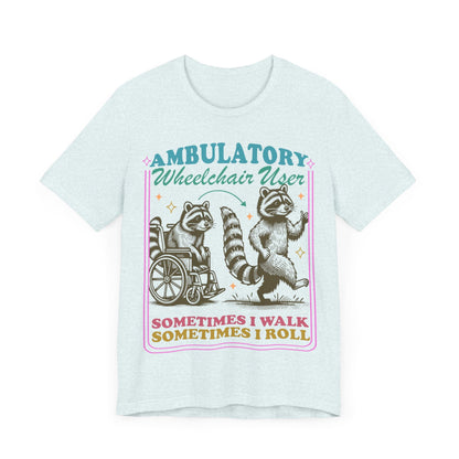 Sometimes i walk sometimes i roll | ambulatory wheelchair user | hidden disability | psoriatic arthritis | mobility aid | disability pride