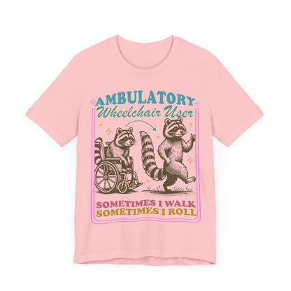 Sometimes i walk sometimes i roll | ambulatory wheelchair user | hidden disability | psoriatic arthritis | mobility aid | disability pride