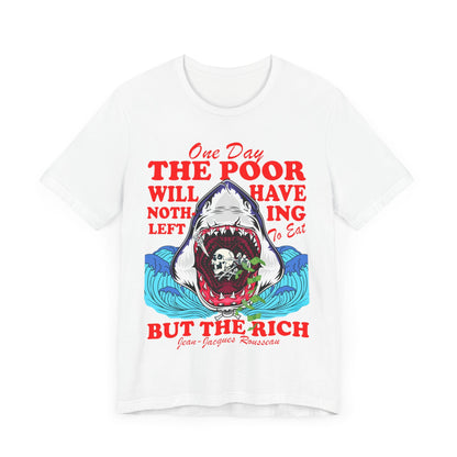 One day the poor will have nothing left to eat but the rich | leftist | anti capitalism | burn the patriarchy | social democrat | feminist