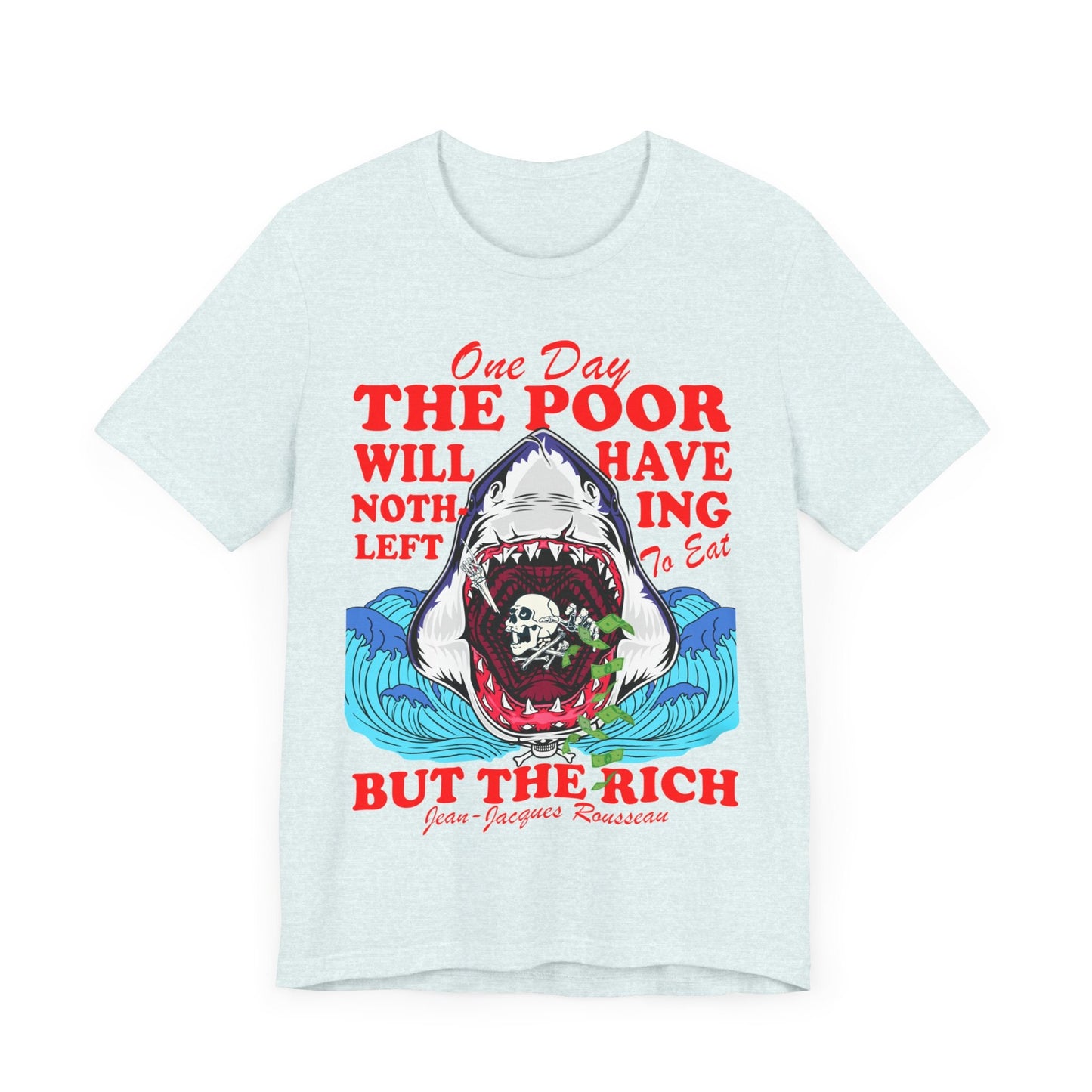 One day the poor will have nothing left to eat but the rich | leftist | anti capitalism | burn the patriarchy | social democrat | feminist