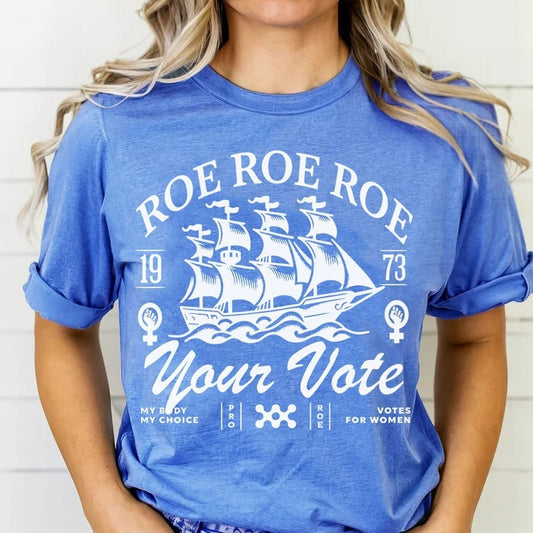 Roe roe roe your vote shirt | roevember | roe v wade shirt | pro roe election shirt | suffragette | abortion | reproductive rights |feminist