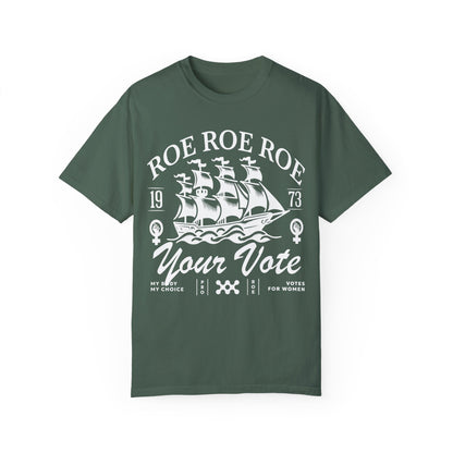 Roe roe roe your vote | roevember | Comfort Colors | roe v wade shirt | pro roe v wade election tshirts | suffragette | bans off our bodies