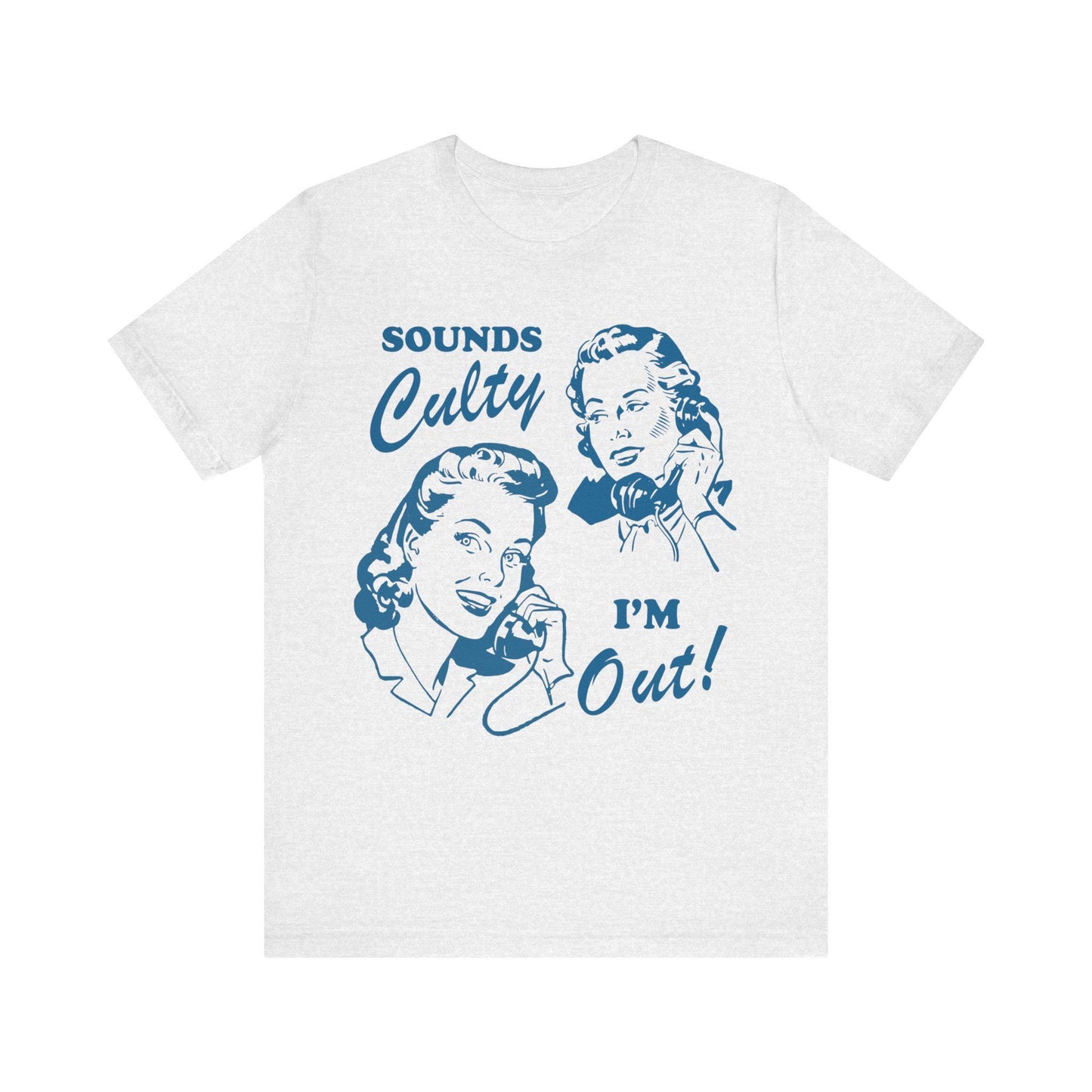 Sounds culty i'm out | you're in a cult | religious trauma | anti trump shirts | anti trump gift | leftist | social democrat | anti fascism