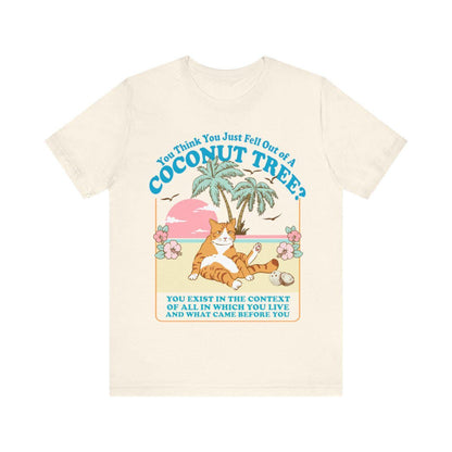 You think you just fall out of a coconut tree t-shirt | kamala harris shirt | harris meme | social democrat | roevember | kamala 2024 | roe