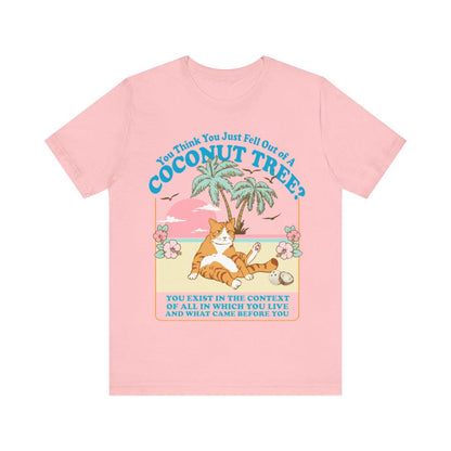 You think you just fall out of a coconut tree t-shirt | kamala harris shirt | harris meme | social democrat | roevember | kamala 2024 | roe