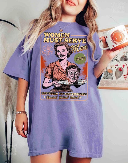 Women must serve men | feminist halloween shirt