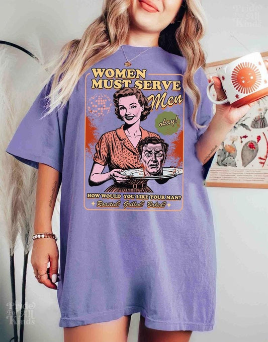 Women must serve men | feminist halloween shirt