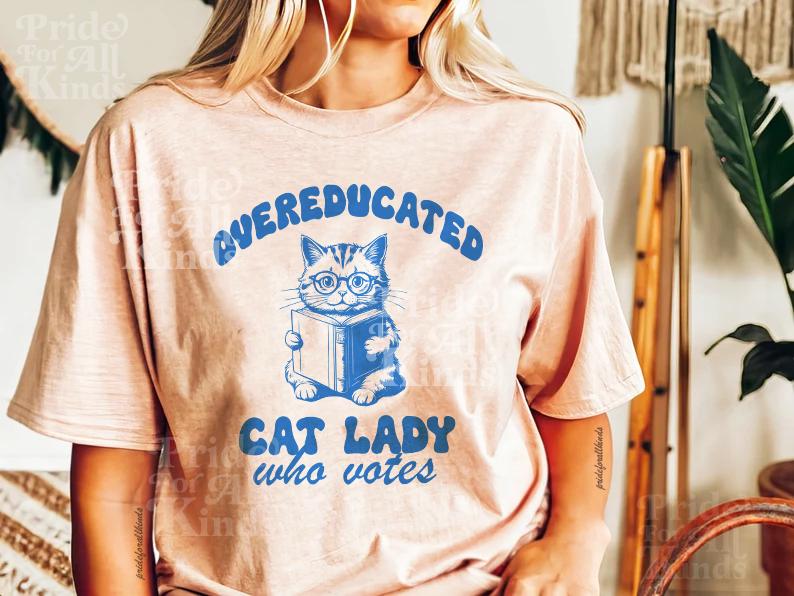 Overeducated cat lady who votes | Cat lady Kamala | Cat ladies for Kamala Harris | Kamala Harris meme | suffragette | anti trump shirts |