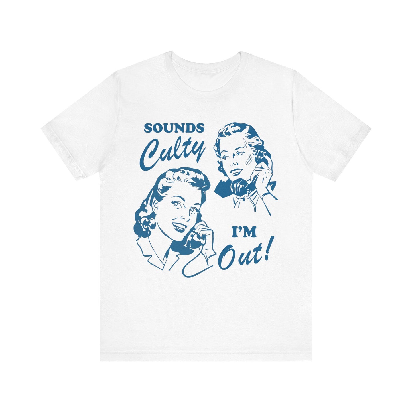 Sounds culty i'm out | you're in a cult | religious trauma | anti trump shirts | anti trump gift | leftist | social democrat | anti fascism