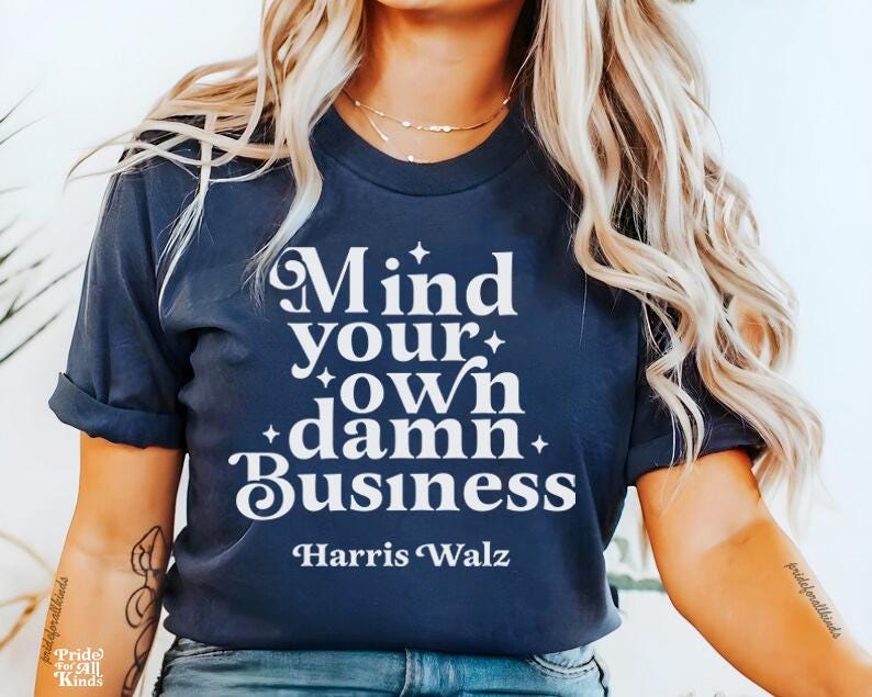 Mind your own damn business shirt | Harris Walz shirt | tim walz shirt |cat ladies vote | Cat Lady Kamala | social democrat | leftist shirt