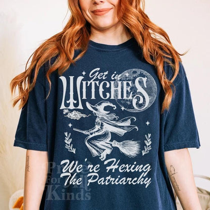 Get in witches we're hexing the patriarchy | witches for kamala | feminist halloween | goth | witches harris walz | burn the patriarchy