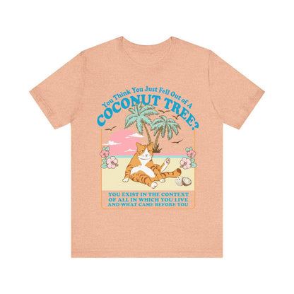 You think you just fall out of a coconut tree t-shirt | kamala harris shirt | harris meme | social democrat | roevember | kamala 2024 | roe