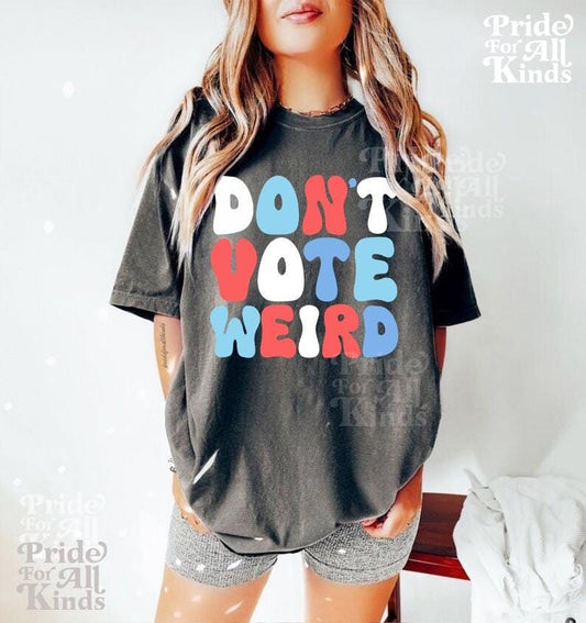 Dont vote weird shirt | subtle campaign shirt | subtle kamala harris | Kamala coconut tree | Kamala Harris meme | anti trump gifts | leftist