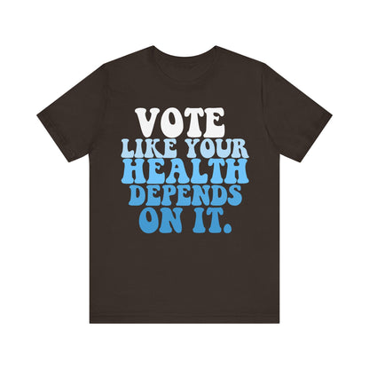 Vote like your health depends on it | public health | health equity | leftist shirt | kamala harris walz | harris walz tshirt | reproductive