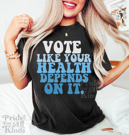 Vote like your health depends on it | public health | health equity | leftist shirt | kamala harris walz | harris walz tshirt | reproductive