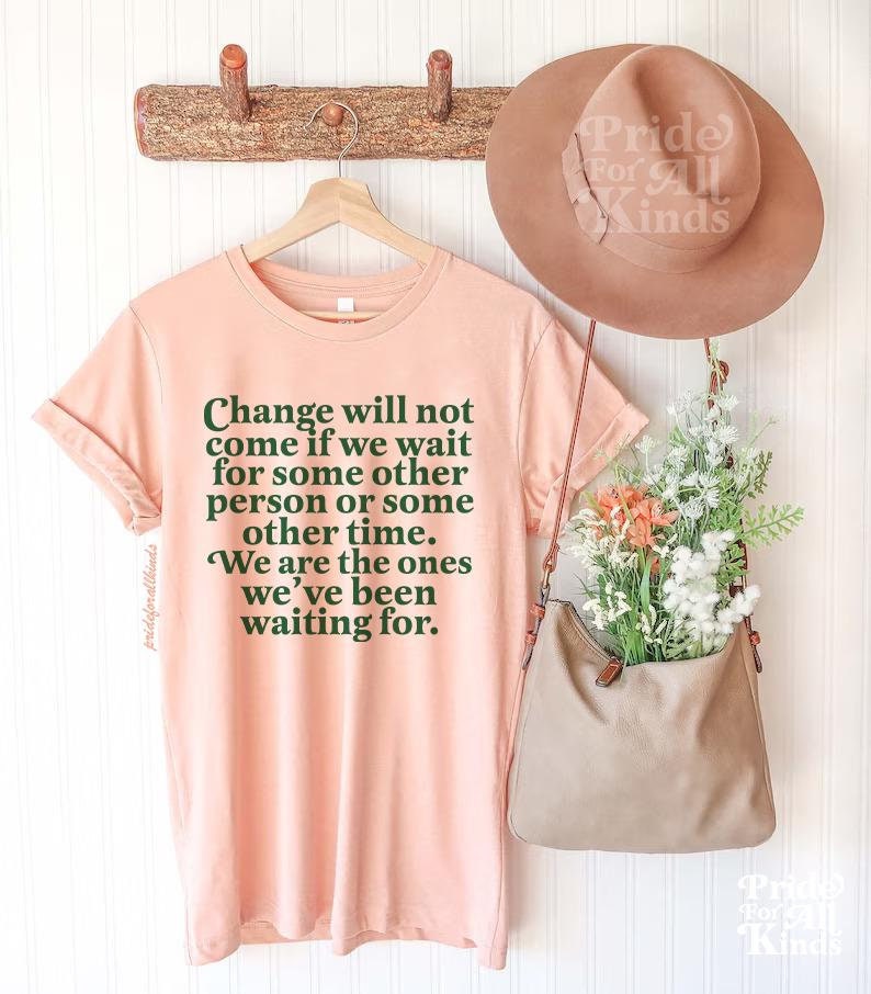 Barack Obama quote | change will not come if we wait | we are the ones we&#39;ve been waiting for