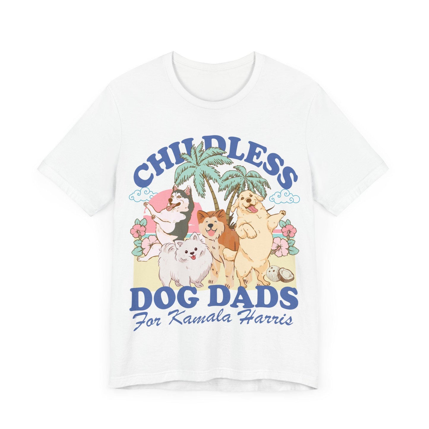 Childless dog dad for Kamala Harris | dog dad for kamala | dog guys | shih tzu dad | pug dad | retriever dad | do  harris walz tshirt |