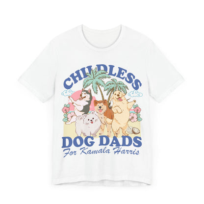 Childless dog dad for Kamala Harris | dog dad for kamala | dog guys | shih tzu dad | pug dad | retriever dad | do  harris walz tshirt |