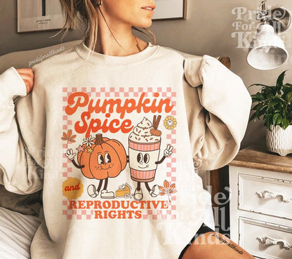 Pumpkin spice and reproductive rights | feminist sweater | feminist hoodie | pro roe | pro choice | roevember | feminist halloween | leftist