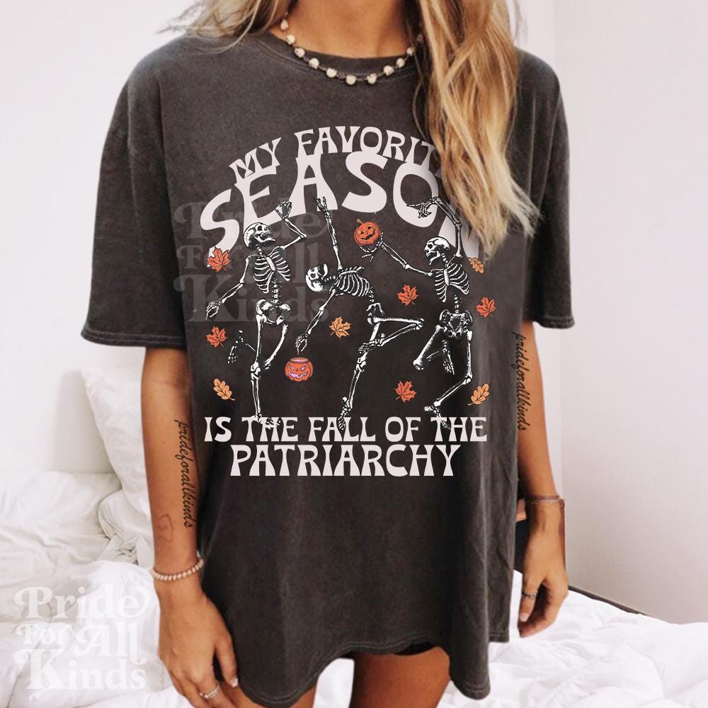my favorite season is the fall of the patriarchy | feminist halloween | dancing skeleton | burn the patriarchy | hex the patriarchy |leftist
