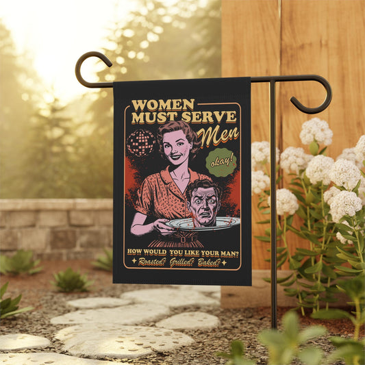 women must serve men garden flag