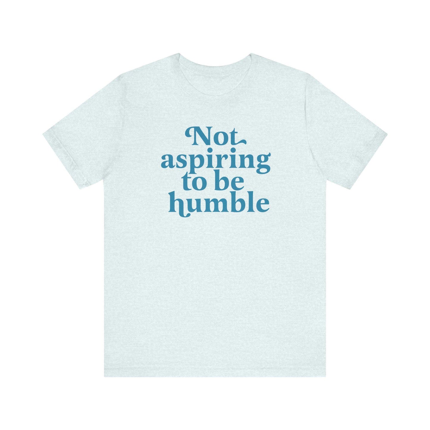 Not aspiring to be humble | Kamala Harris Quote | Kamala Merch | Kamala harris walz | Kamala Humble | Kamala harris meme | harris walz 2024