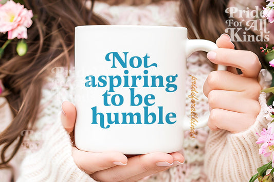 Not aspiring to be humble mug | kamala harris mug | kamala humble quote | kamala podcast | harris walz mug | liberal mug | leftist mug |