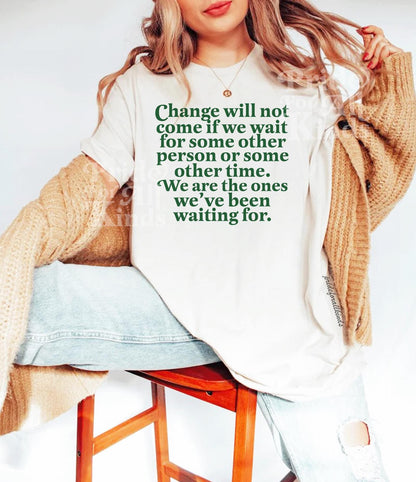 Obama shirt | Barack Obama quote | Change will not come if we wait | we are the one's we've been waiting for | kamala harris merch | meme