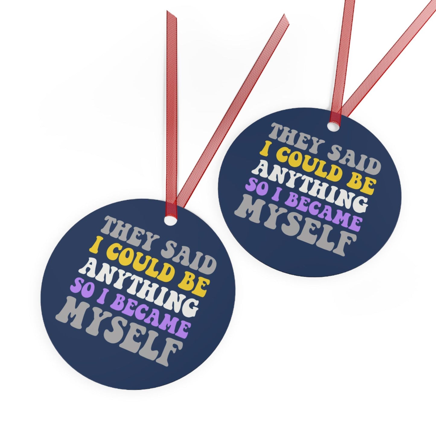 they said i could be anything so i became myself | christmas ornament nonbinary | nonbinary gifts | nonbinary parent | enby | queer ornament