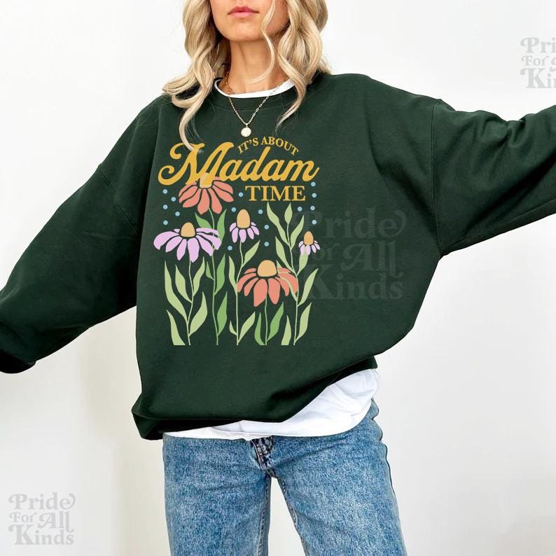 It's about madam time | kamala harris sweatshirt | subtle kamala harris | kamala harris walz | harris walz 2024 | humble | madam president