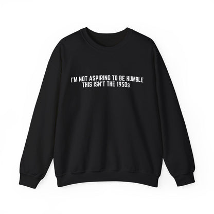 not aspiring to be humble this isnt the 1950s sweatshirt | kamala humble quote | kamala harris swetashirt | kamala hoodie | tim walz | meme