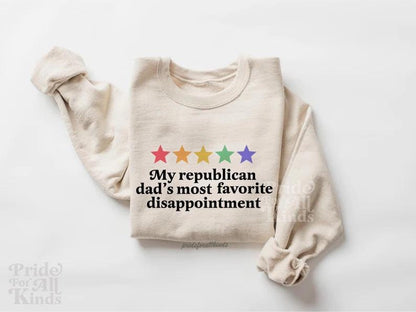 my republican dad's most favorite disappointment sweatshirt | republicans for harris | liberal thanksgiving | feminist christmas | leftist