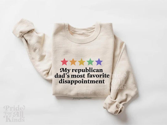 my republican dad's most favorite disappointment sweatshirt | republicans for harris | liberal thanksgiving | feminist christmas | leftist