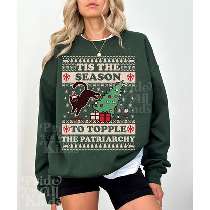 Tis the season to topple the patriarchy | feminist christmas sweater | cat christmas sweater | cat sweatshirt | childless cat lady | xmas