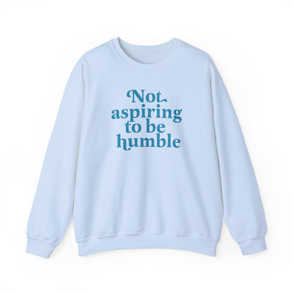 Not aspiring to be humble sweatshirt | kamala sweatshirt | kamala harris walz | kamala humble quote | kamala merch | harris walz 2024
