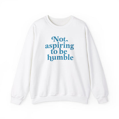 Not aspiring to be humble sweatshirt | kamala sweatshirt | kamala harris walz | kamala humble quote | kamala merch | harris walz 2024